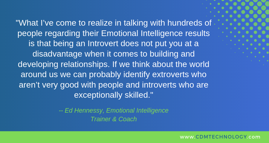 CDM Technology Emotional IQ Interview IT Introverts